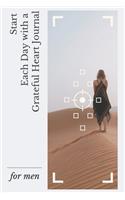 Start Each Day with a Grateful Heart Journal: 54 Week Guide to cultivate an attitude of Gratitude, Quick, Simple, Effective Way to Develop Happiness, Quick, Simple for men - Desert(1 Gratitude Attitude Challenge)