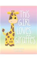 This Girl Loves Giraffes
