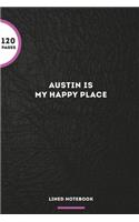 Austin Is My Happy Place: Blank Lined Journal Notebook, 120 Pages, Matte, Softcover, 6x9 Diary