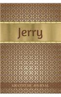 Jerry Gratitude Journal: Personalized with Name and Prompted. 5 Minutes a Day Diary for Men