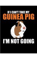 If I Can't Take My Guinea Pig I'm Not Going