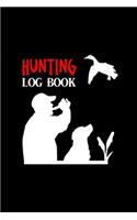 Hunting Log Book: Hunting Log Book, Diary Or Notebook For. 110 Story Paper Pages. 6 in x 9 in Cover.