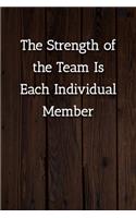 The Strength of the Team Is Each Individual Member Notebook