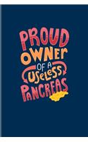 Proud Owner Of A Useless Pancreas: Goodbye Autoimmune Disease Undated Planner - Weekly & Monthly No Year Pocket Calendar - Medium 6x9 Softcover - For Diabetes Type 1 + 2 & Chronic Ill