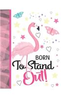 Born To Stand Out: Pink Flamingo Sketchbook Gift For Girls - Tropical Bird Sketchpad Activity Book For Kids To Draw Art And Sketch In