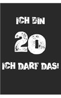 Ich Bin 20 Ich Darf Das!: 20. Geburtstag Notizbuch / Tagebuch / Heft mit Punkteraster Seiten. Notizheft mit Dot Grid, Journal, Planer für Termine oder To-Do-Liste.