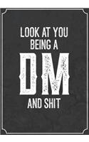 Look At You Being A DM And Shit