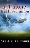Not Alone: Fractured Union