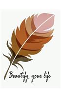 Beautify your life
