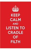 Keep Calm and Listen to Cradle of Filth: Cradle of Filth Designer Notebook