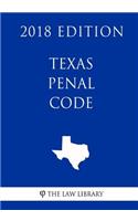 Texas Penal Code (2018 Edition)