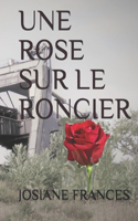 Une Rose Sur Le Roncier: (Relations Hommes/Femmes)