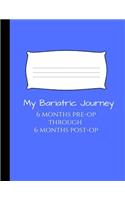 My Bariatric Journey: For Tracking Your Surgery from 6 Months Pre-Op to 6 Months Post-Op VSG or Gastric Bypass