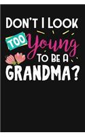 Don't I Look Too Young To Be A Grandma?
