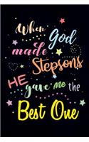 When God made Stepsons He gave me the Best One: Blank Lined Journals (6"x9") for family Keepsakes, Gifts (Funny and Gag) for stepson, stepfather & stepmother