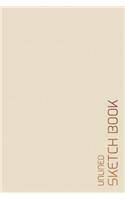 Unlined Sketch Book: 6"x9" Blank journal / Plain Notebook / Design Sketchbook / Unlined Blank Sketchbook / Unruled Blank Pages/ Back to school, Office, Home, College, St(Unlined Blank Sketchbooks, Notebooks & Journals)