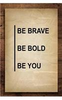 Be Brave Be Bold Be You: Undated 52 Week Planner and Gratitude Journal