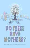 Do Trees Have Mothers?