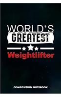 World's Greatest Weightlifter