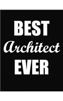 Best Architect Ever: Funny Blank Line Architect Notebook (8.5 X 11 - 110 Blank Pages)