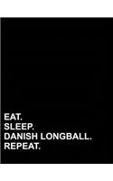 Eat Sleep Danish Longball Repeat: Graph Paper Notebook: 1/2 Inch Squares, Blank Graphing Paper with Borders