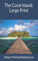 The Coral Island: Large Print