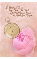 I Wish I Could Turn Back the Clock, I'd Find You Sooner and Love You Longer: Couples Wedding Anniversary Memory Book for Valentines's Day and Romantic Holiday Occasions
