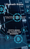 Crypto Mining and Trading for Beginners