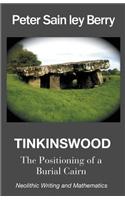 TINKINSWOOD - The Positioning of a Burial Cairn. Neolithic Writing and Mathematics