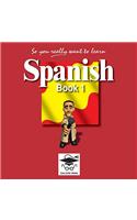 So You Really Want to Learn Spanish Book 1