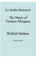 Le Jardin Retrouve. the Music of Frederic Mompou.