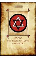 Man: His True Nature and Ministry(English)