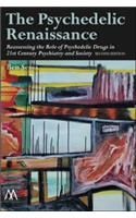 The Psychedelic Renaissance, Second Edition: Reassessing the Role of Psychedelic Drugs in 21st Century Psychiatry and Society