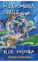 Alekzander Smile and the Blue Falooba