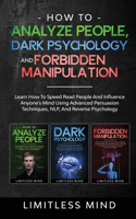 How To Analyze People, Dark Psychology And Forbidden Manipulation