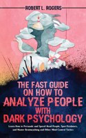 Fast Guide on How to Analyze People with Dark Psychology