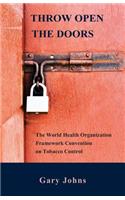 Throw Open the Doors: The World Health Organization Framework Convention on Tobacco Control(English)