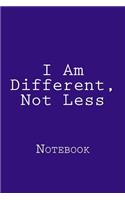 I Am Different, Not Less