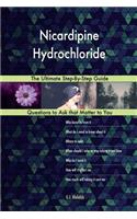 Nicardipine Hydrochloride; The Ultimate Step-By-Step Guide