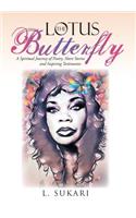 The Lotus Butterfly: A Spiritual Journey of Poetry, Short Stories and Inspiring Testimonies