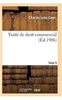 Traité de Droit Commercial T05