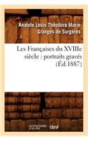 Les Françaises Du Xviiie Siècle: Portraits Gravés (Éd.1887)