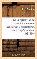 de la Pyridine Et de la Collidine Comme Médicaments Respiratoires, Étude Expérimentale Et Clinique