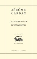 Le Livre de Ma Vie / de Vita Propria