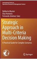 Strategic Approach in Multi-Criteria Decision Making