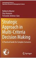 Strategic Approach in Multi-Criteria Decision Making