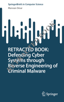 Defending Cyber Systems Through Reverse Engineering of Criminal Malware