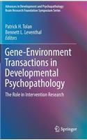 Gene-Environment Transactions in Developmental Psychopathology
