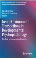 Gene-Environment Transactions in Developmental Psychopathology