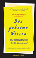 3.Auflage Das geheime Wissen - Das wichtigste Buch für die Menschheit!